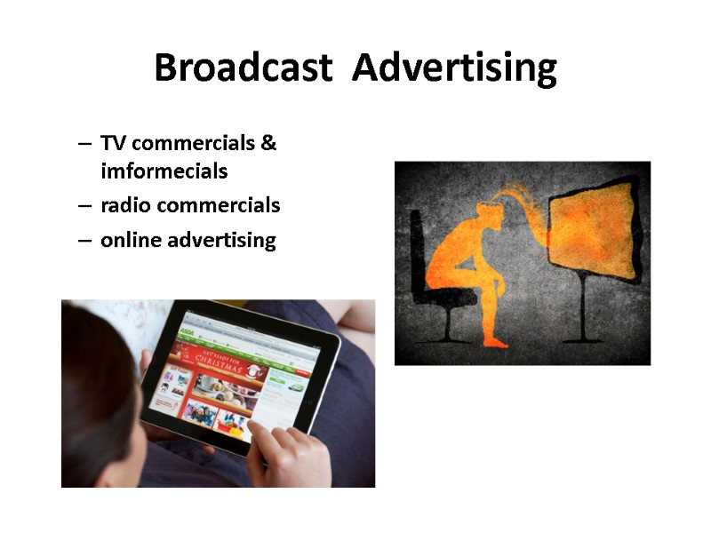 Broadcast  Advertising TV commercials & imformecials radio commercials online advertising